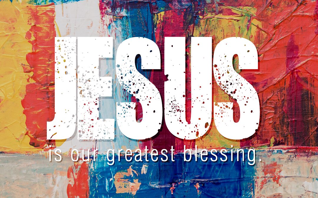 Jesus, My Greatest Blessing