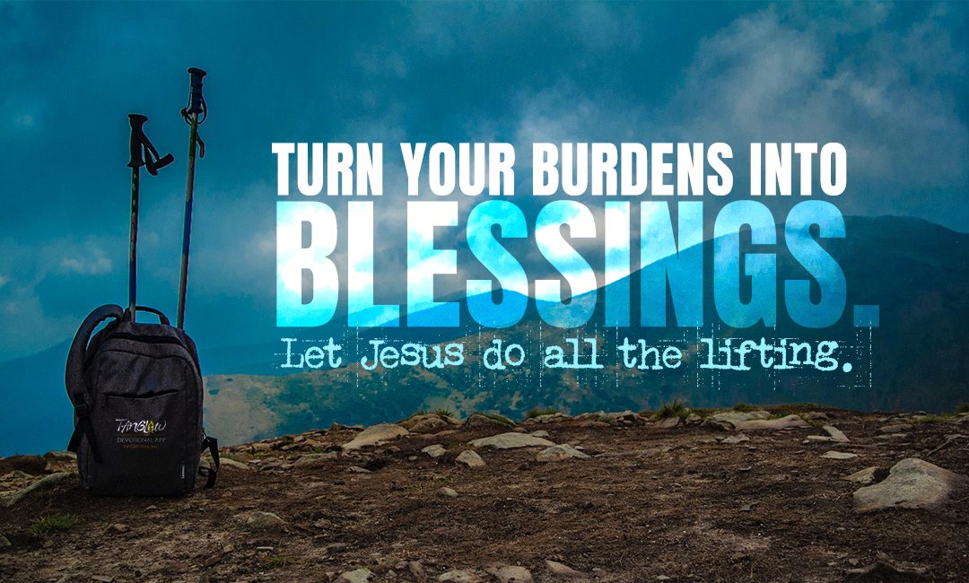 Give Me Your Burdens