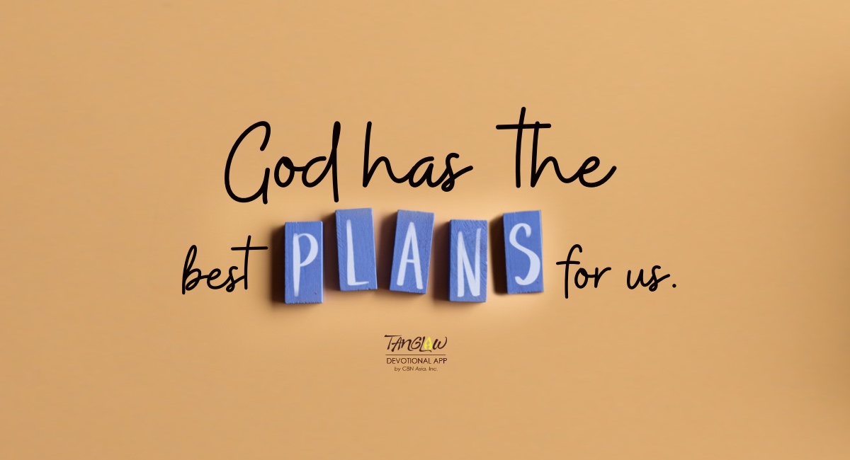 He Has the Best Plans for Us