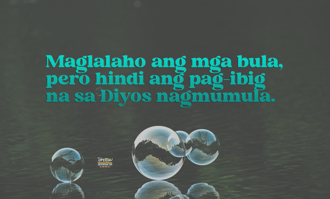 Hindi Mawawala na Parang Bula