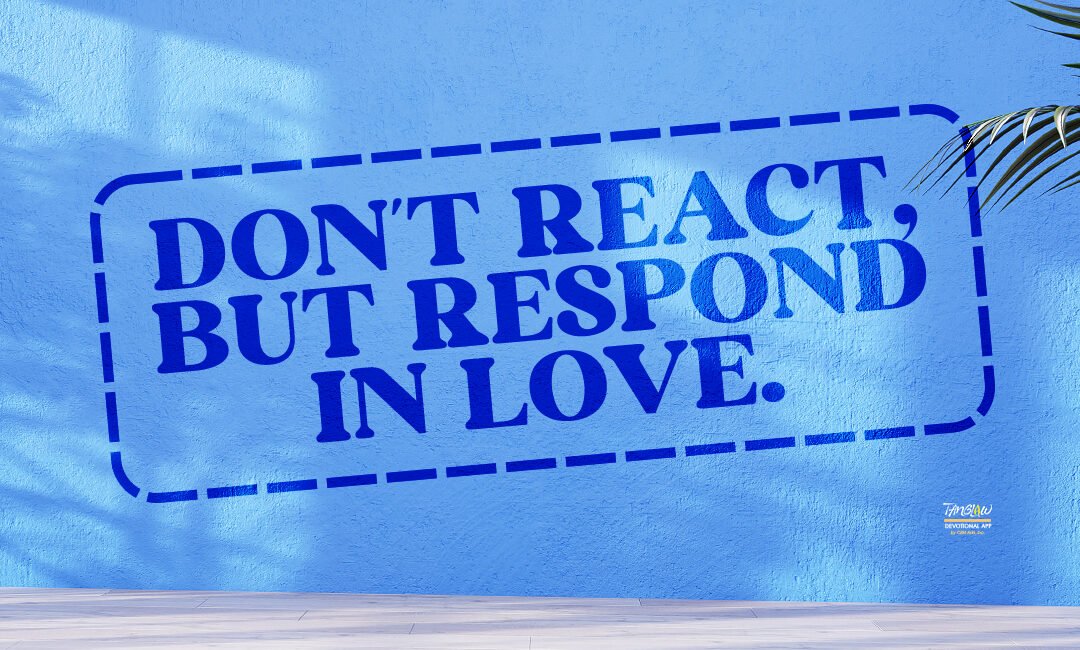 Avoid Conflict, Respond in Love