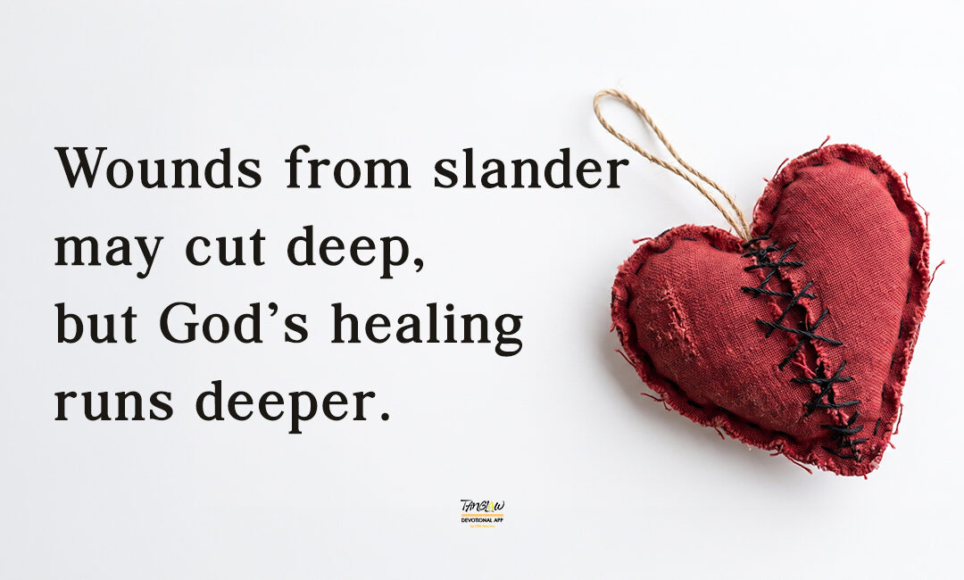 Hurt by Slander, Healed by Grace